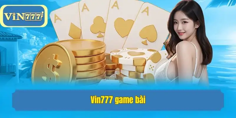 Vin777 game bài