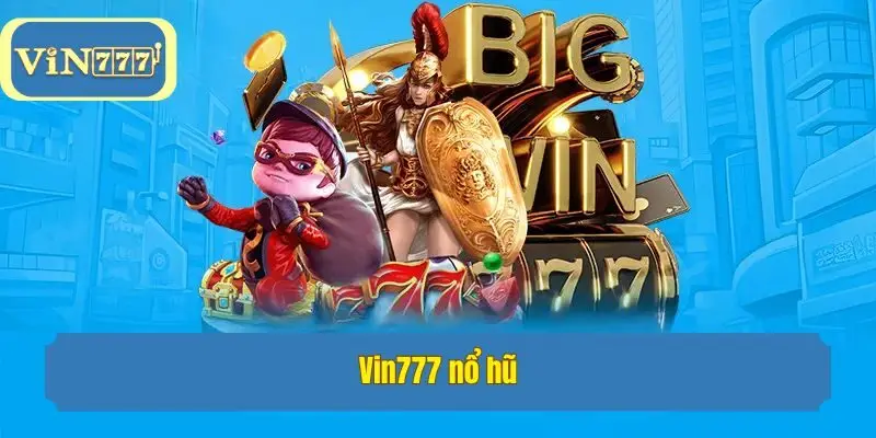 Vin777 nổ hũ